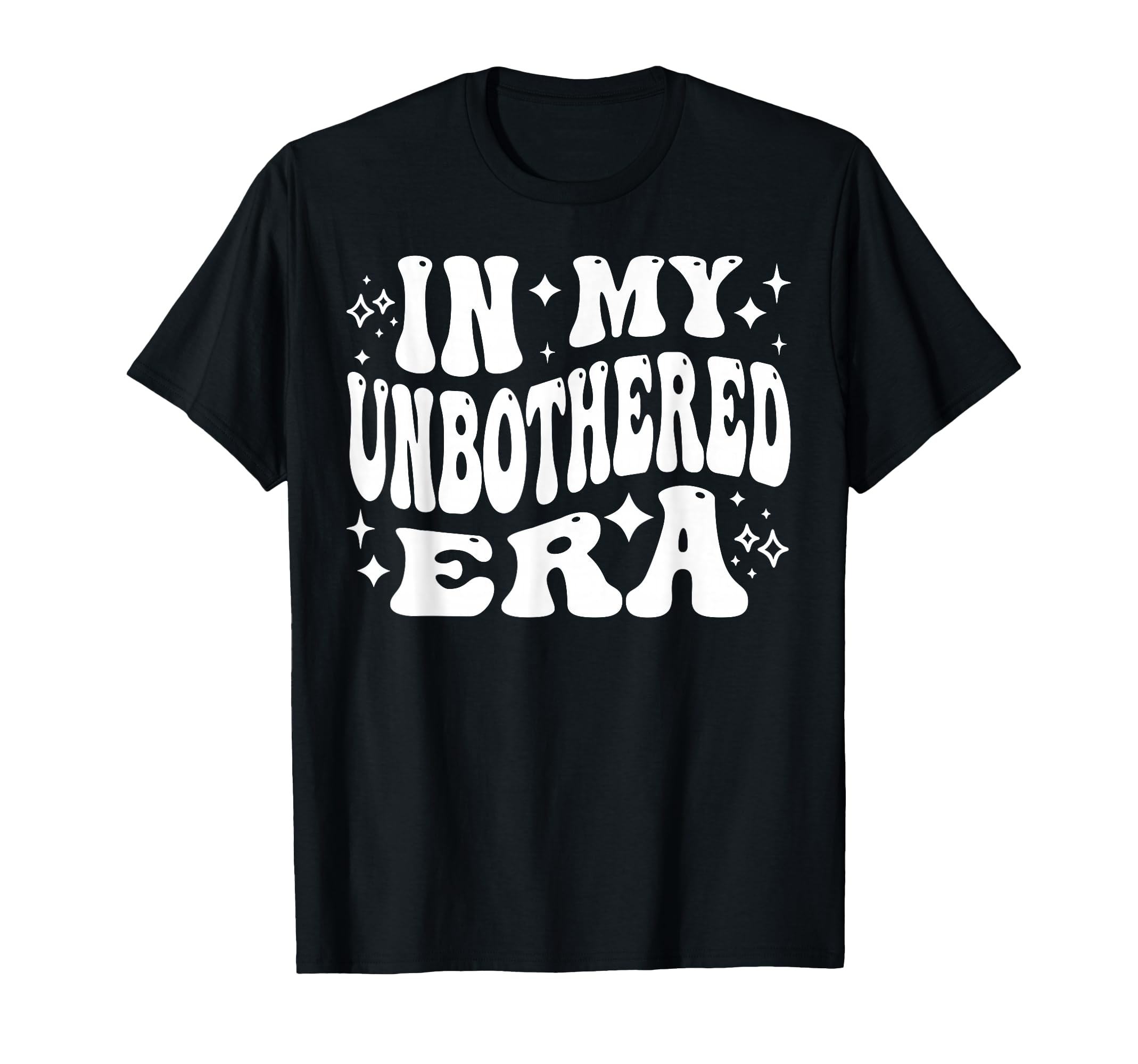 My Unbothered Era Funny Self Care T-Shirt - Casual Everyday Wear Men Women - T-Shirt, Sweatshirt, Hoodie