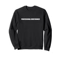 Professional Overthinker Sweatshirt - Novelty Apparel Unisex - T-Shirt, Sweatshirt, Hoodie