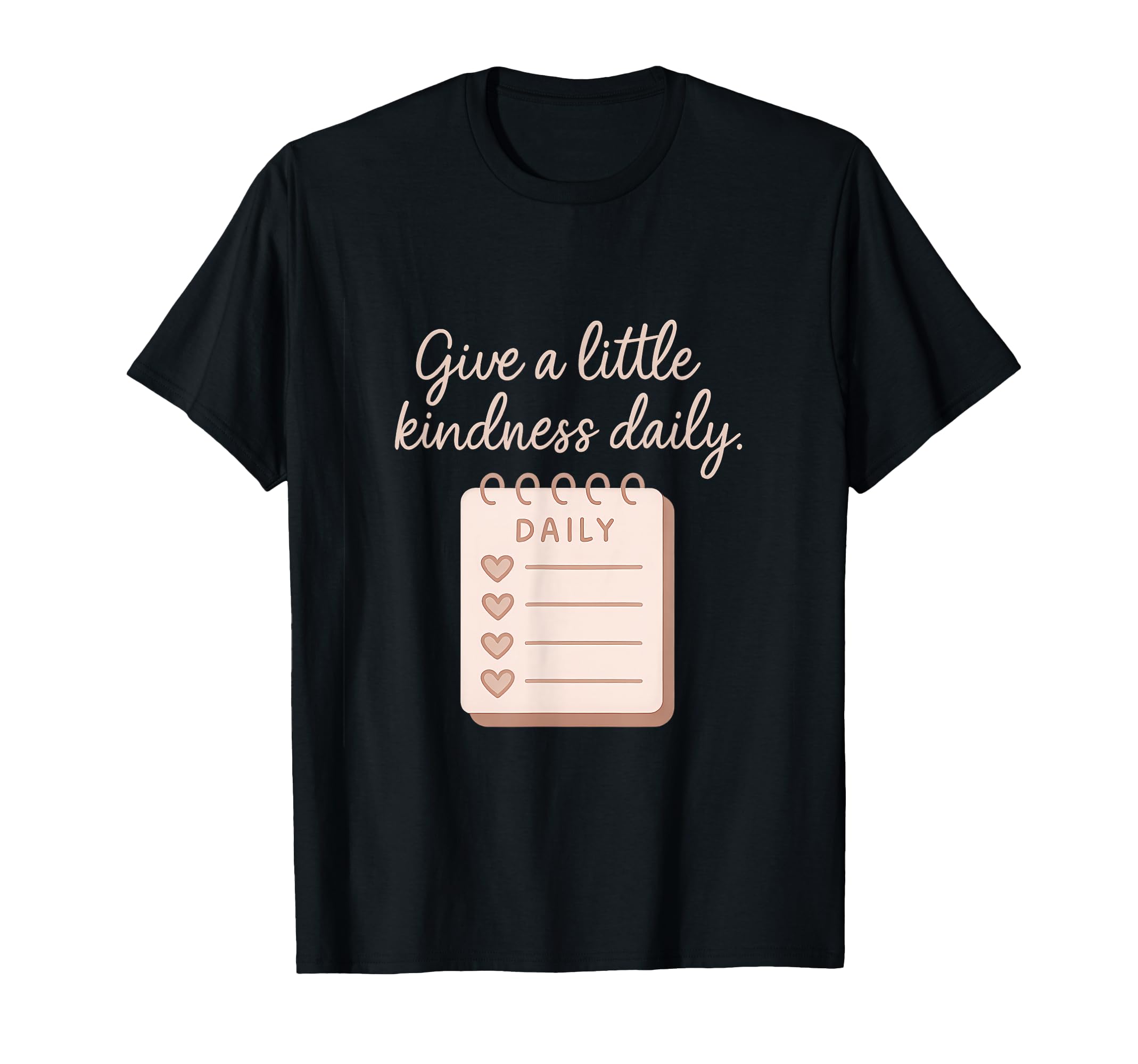 Give Little Kindness Daily Self Care T-Shirt - Unique Graphic Men Women - T-Shirt, Sweatshirt, Hoodie
