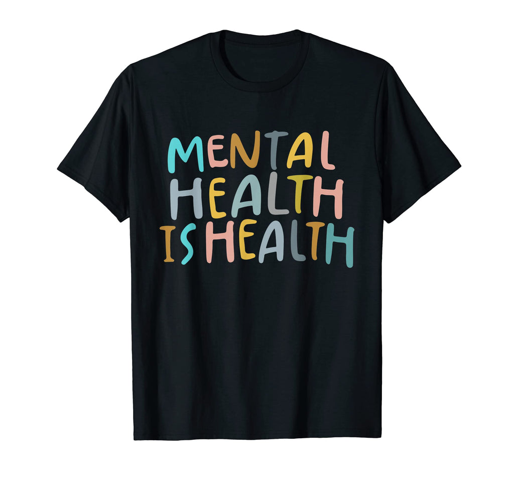 Mental Health Is Health Raise T-Shirt - Novelty Apparel Men Women - T-Shirt, Sweatshirt, Hoodie