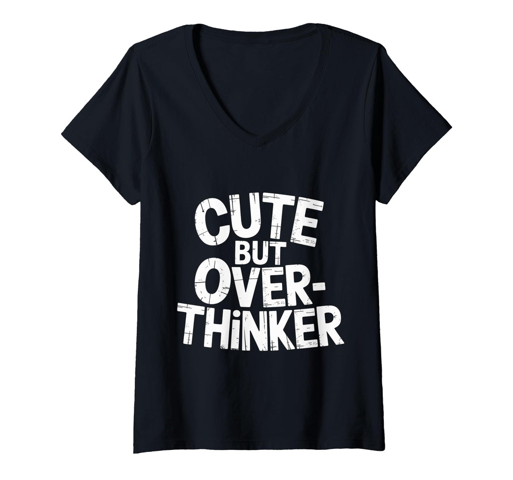 Womens But Overthinker V Neck T-Shirt - Trendy Graphic for Adults - T-Shirt, Sweatshirt, Hoodie