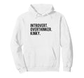 Introvert Overthinker Kinky Hoodie - Casual Everyday Wear Unisex - T-Shirt, Sweatshirt, Hoodie