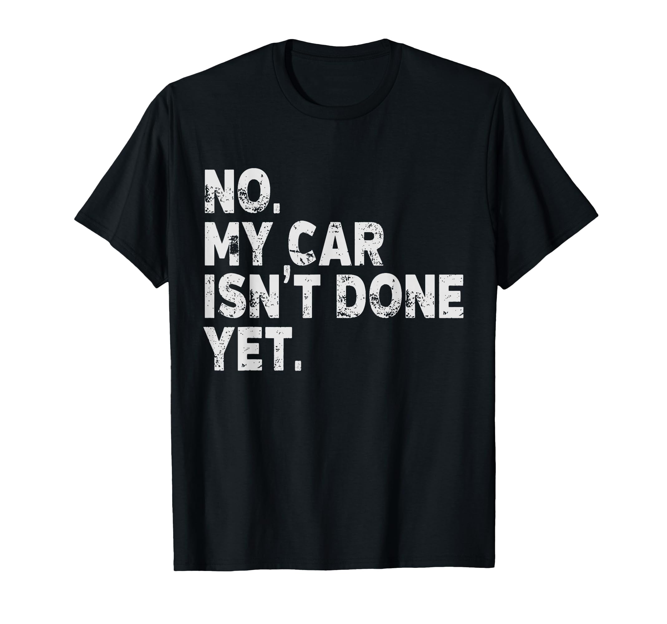 Car Mechanic No My Car Is Not Ready T-Shirt - Aesthetic Graphic for Adults - T-Shirt, Sweatshirt, Hoodie