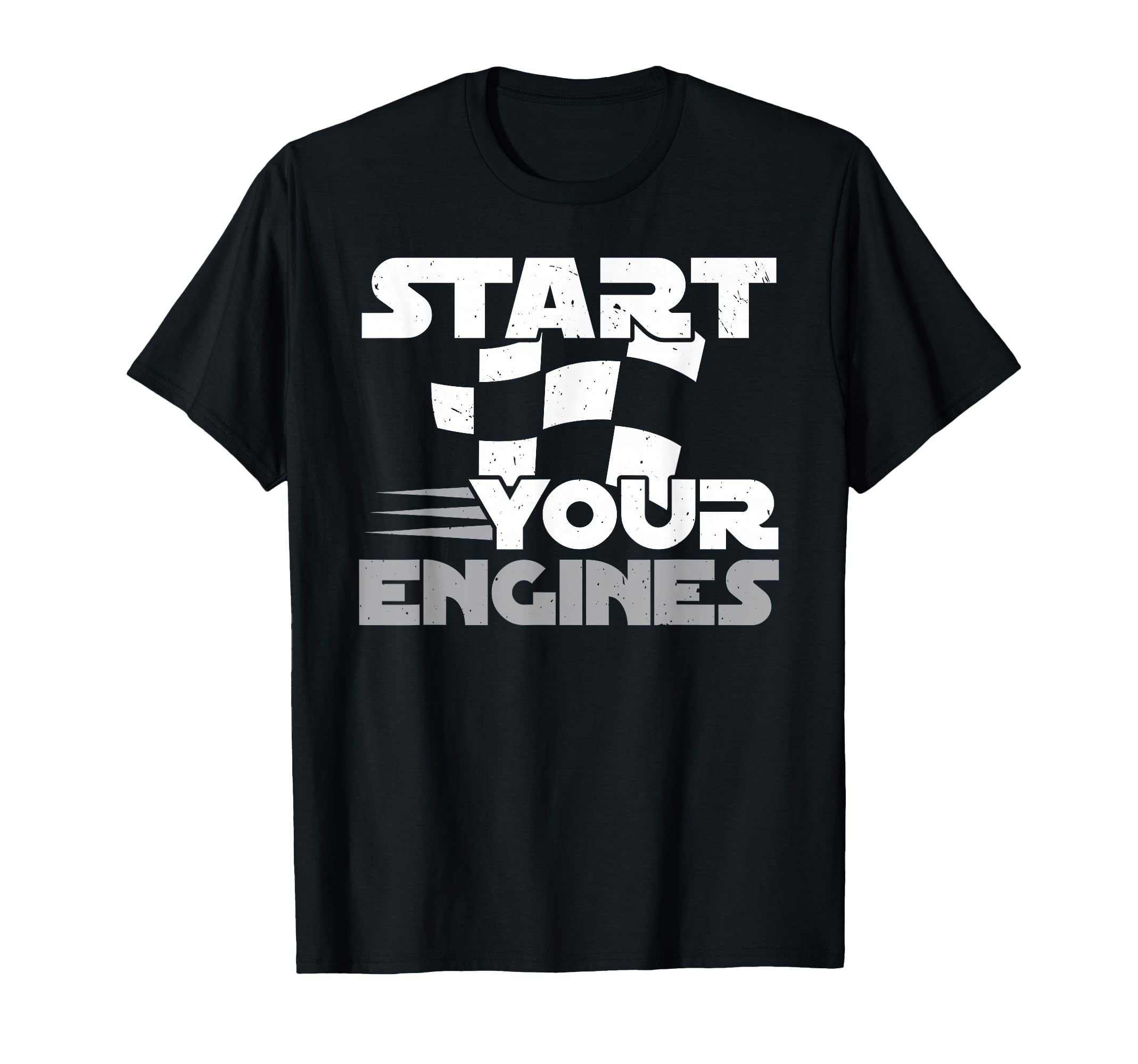 Start Your Engines Car Racing Car T-Shirt - Minimalist Print for Adults - T-Shirt, Sweatshirt, Hoodie