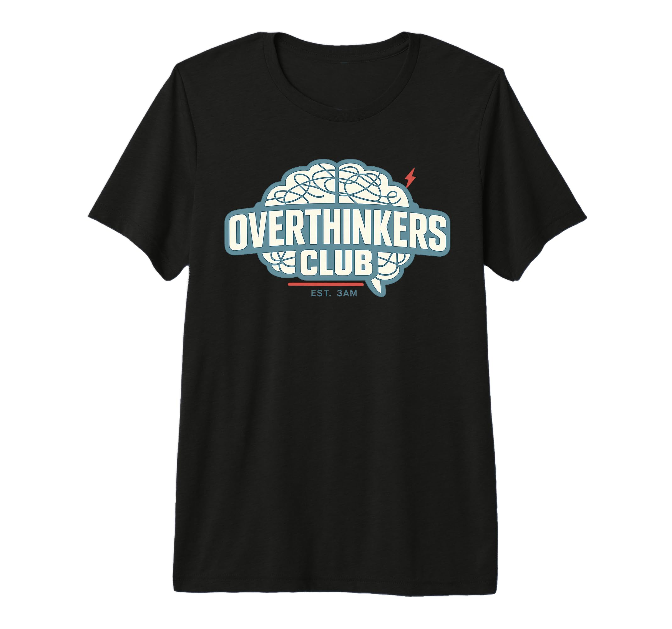 Overthinker Funny Anxiety Introvert Meme T-Shirt - Novelty Apparel Unisex - T-Shirt, Sweatshirt, Hoodie