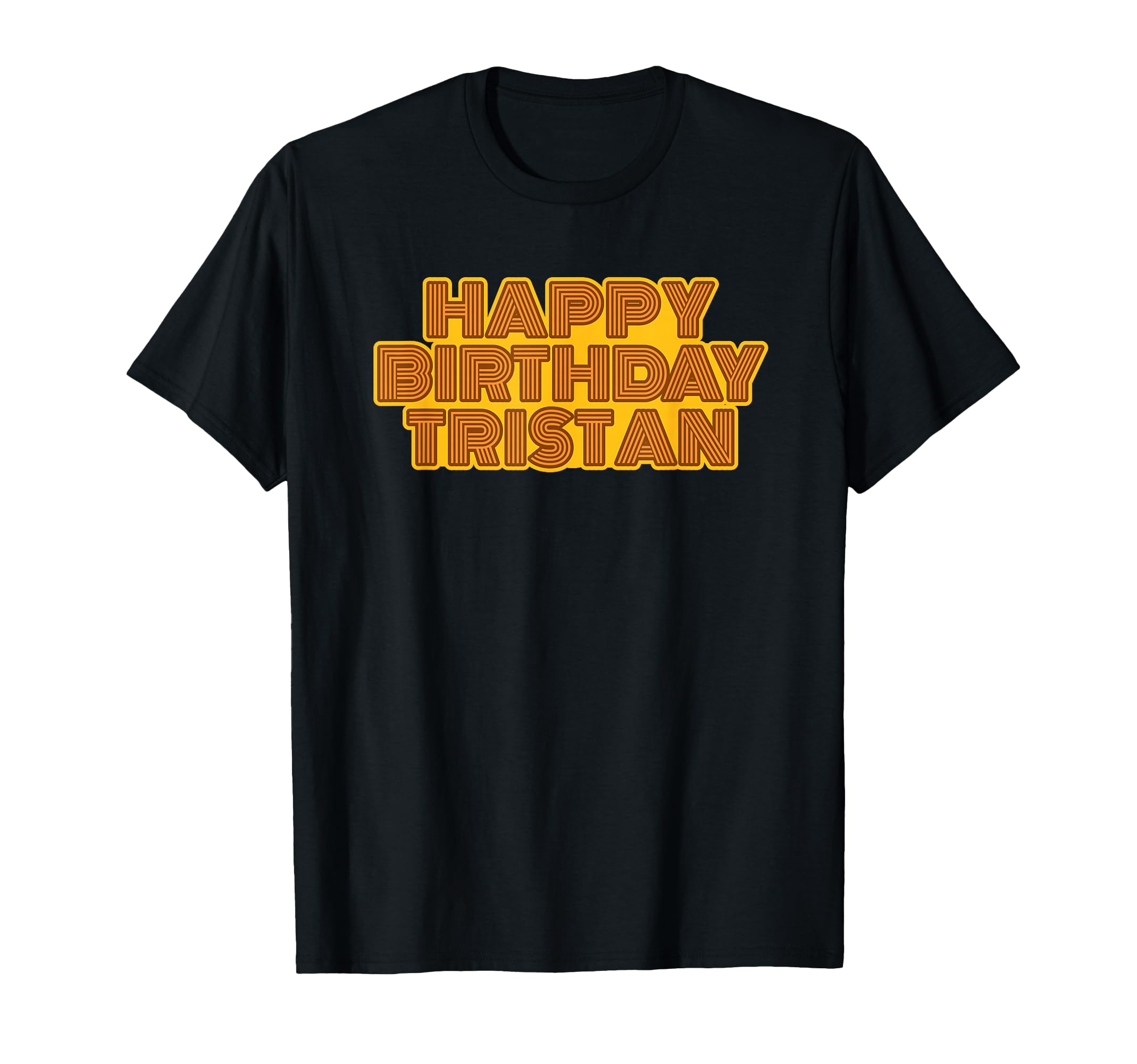 Happy Birthday Tristan Personalized Name T-Shirt - Custom Art Print Unisex - T-Shirt, Sweatshirt, Hoodie