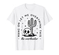 Hang Let Me Overthink This Overthinker T-Shirt - Graphic Print Unisex - T-Shirt, Sweatshirt, Hoodie