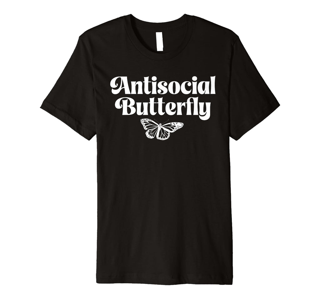 Antisocial Butterfly Funny Introvert T-Shirt - Streetwear Style Unisex - T-Shirt, Sweatshirt, Hoodie