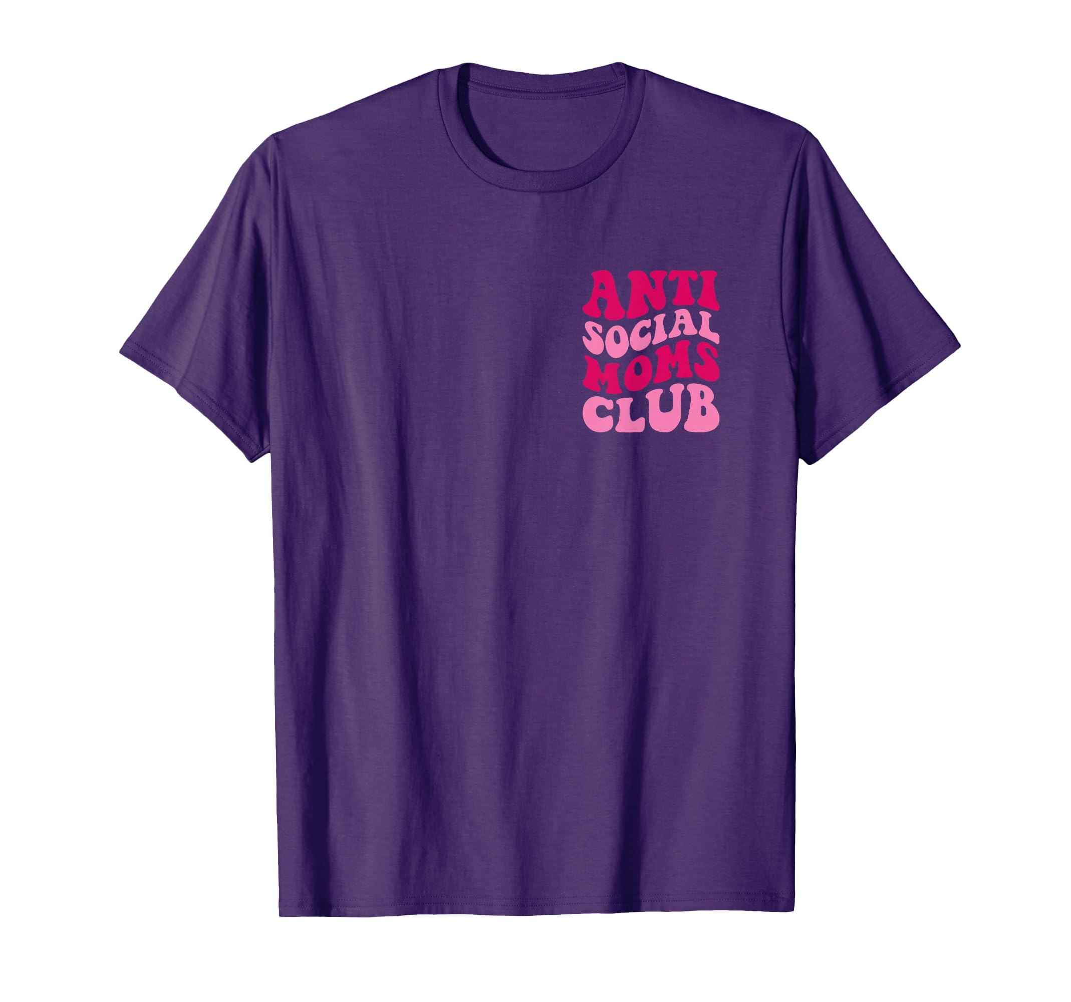 Anti Social Moms Club Funny Mom Groovy T-Shirt - Minimalist Print Unisex - T-Shirt, Sweatshirt, Hoodie