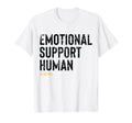 Emotional Support Human Funny Pet T-Shirt - Minimalist Print Men Women - T-Shirt, Sweatshirt, Hoodie