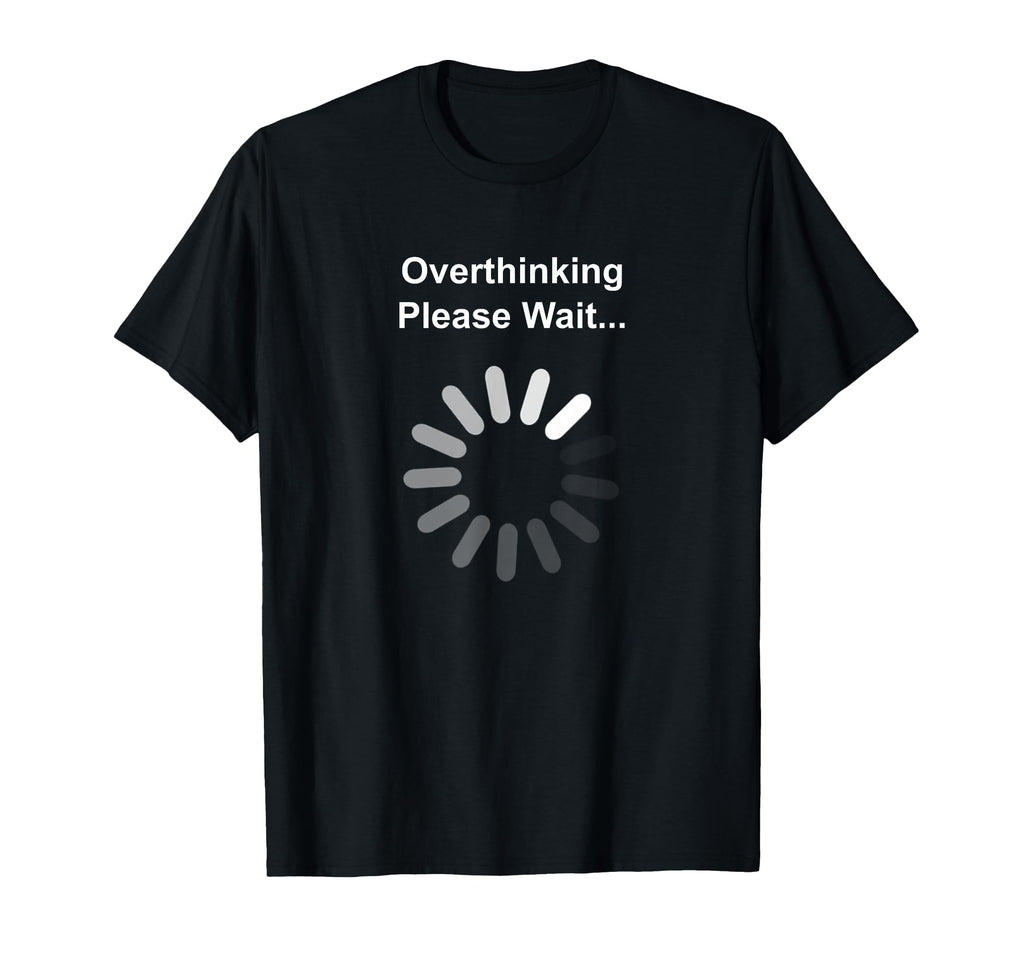 Socially Awkward Overthinking Social T-Shirt - Fun Novelty Design Unisex - T-Shirt, Sweatshirt, Hoodie