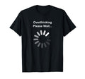 Socially Awkward Overthinking Social T-Shirt - Fun Novelty Design Unisex - T-Shirt, Sweatshirt, Hoodie