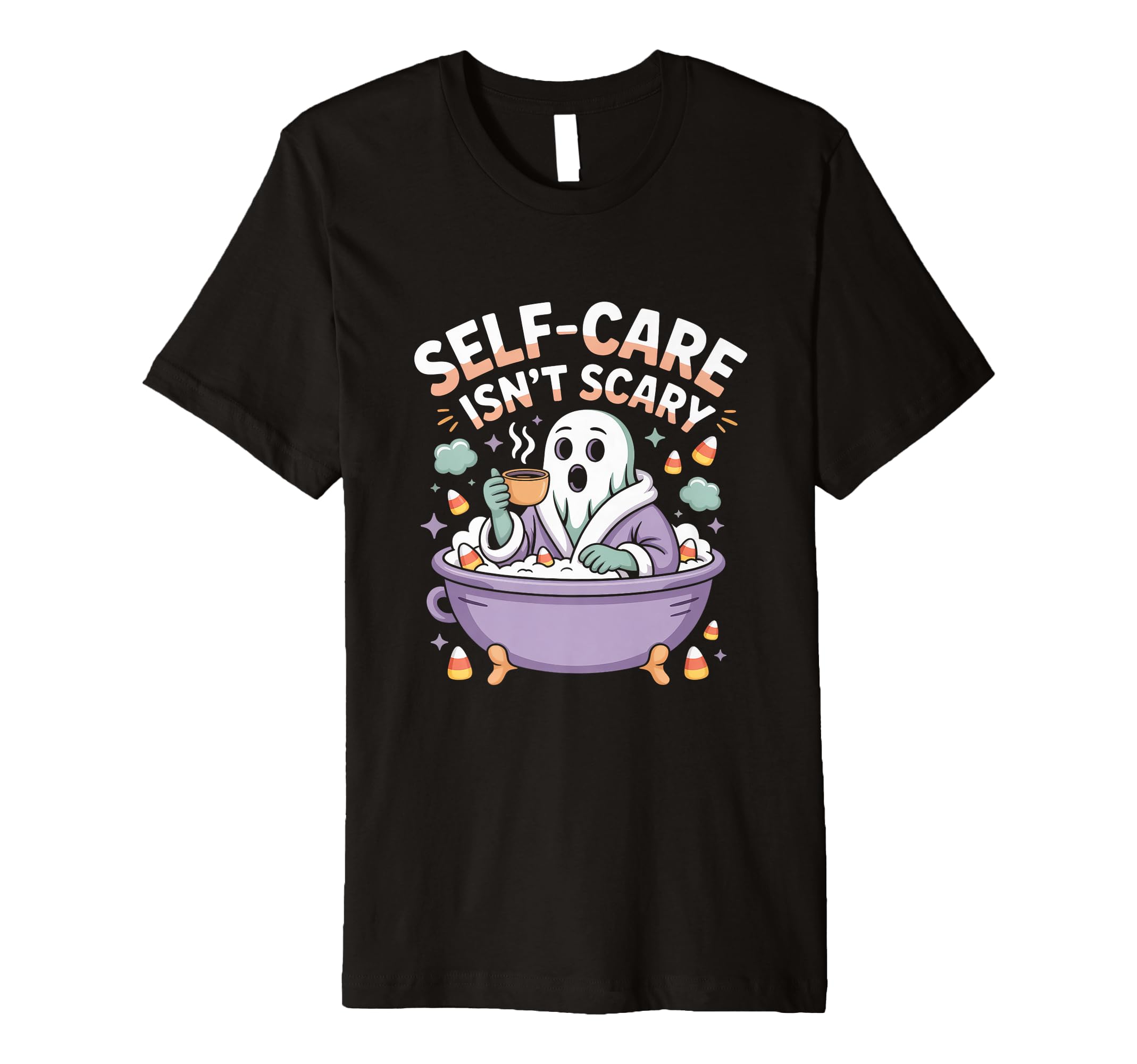 Self Care Isnt Scary Halloween T-Shirt - Fun Novelty Design Men Women - T-Shirt, Sweatshirt, Hoodie