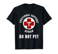 Emotional Support Human Do Not Pet Dog T-Shirt - Fun Novelty Design Unisex - T-Shirt, Sweatshirt, Hoodie