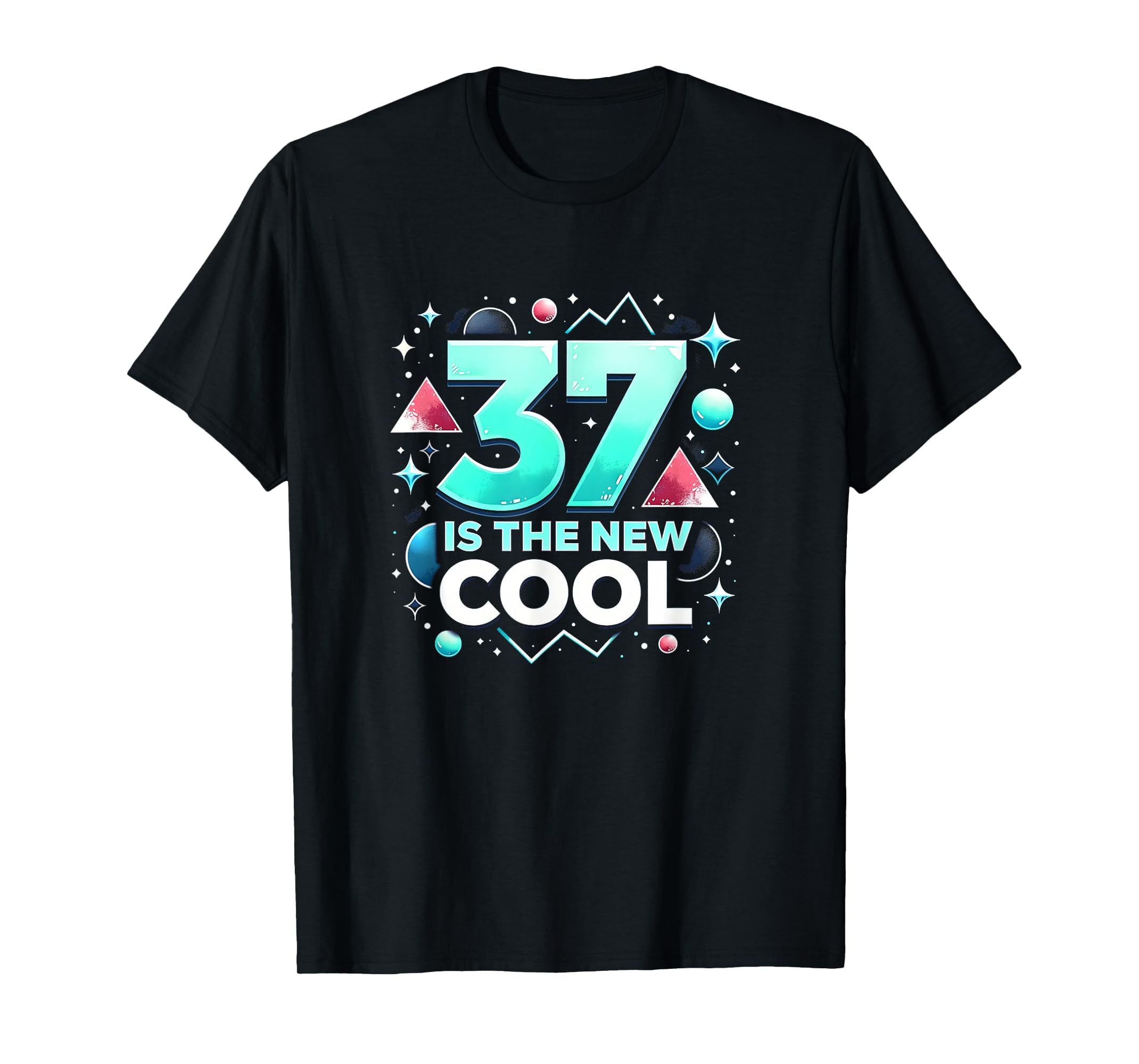 Birthday Gift 37 Is New Typography Art T-Shirt - Custom Art Print Unisex - T-Shirt, Sweatshirt, Hoodie
