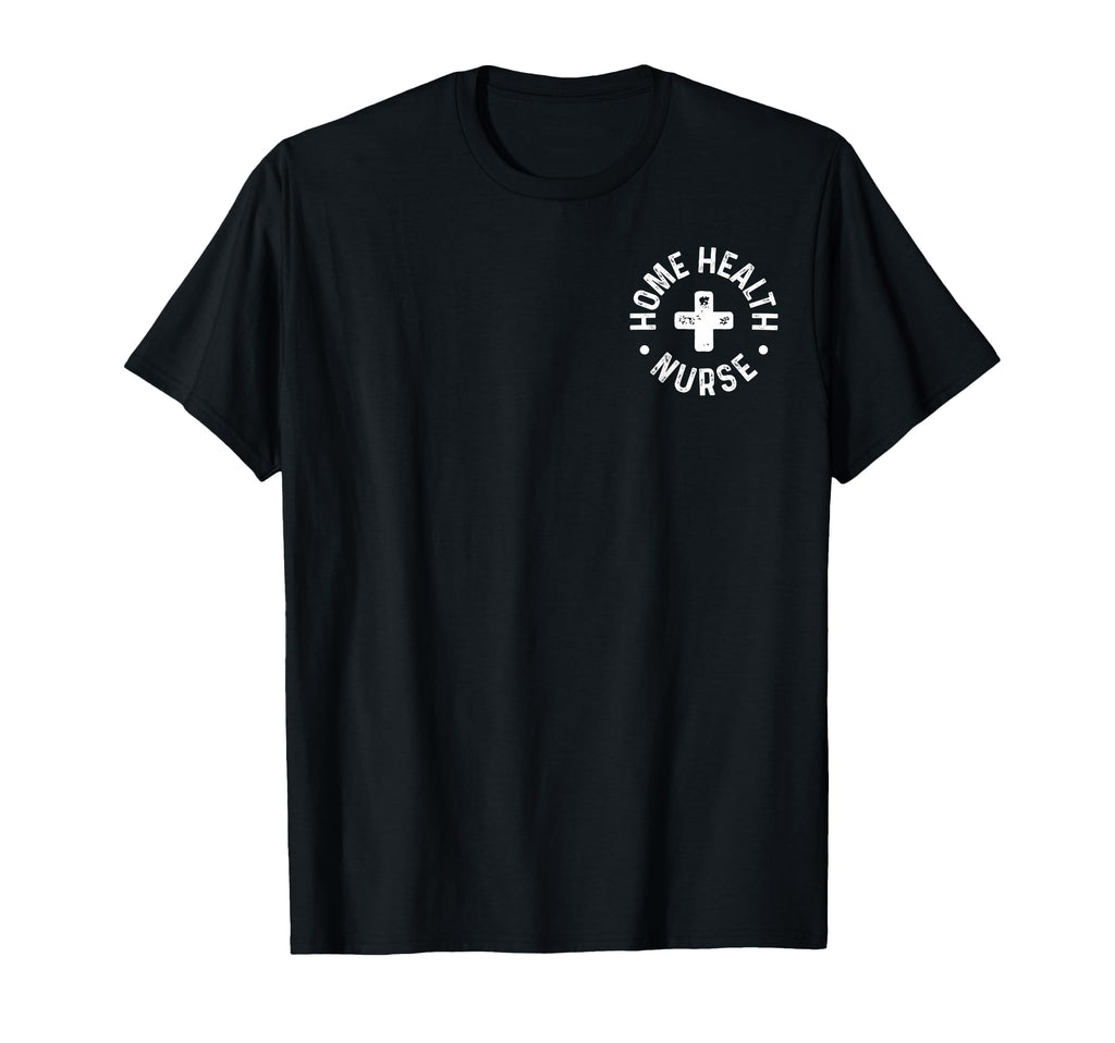 Home Health Nurse Home Care Nursing T-Shirt - Custom Art Print Unisex - T-Shirt, Sweatshirt, Hoodie