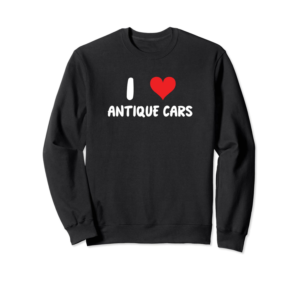 I Love Antique Cars Heart Car Show Sweatshirt - Trendy Graphic for Adults - T-Shirt, Sweatshirt, Hoodie