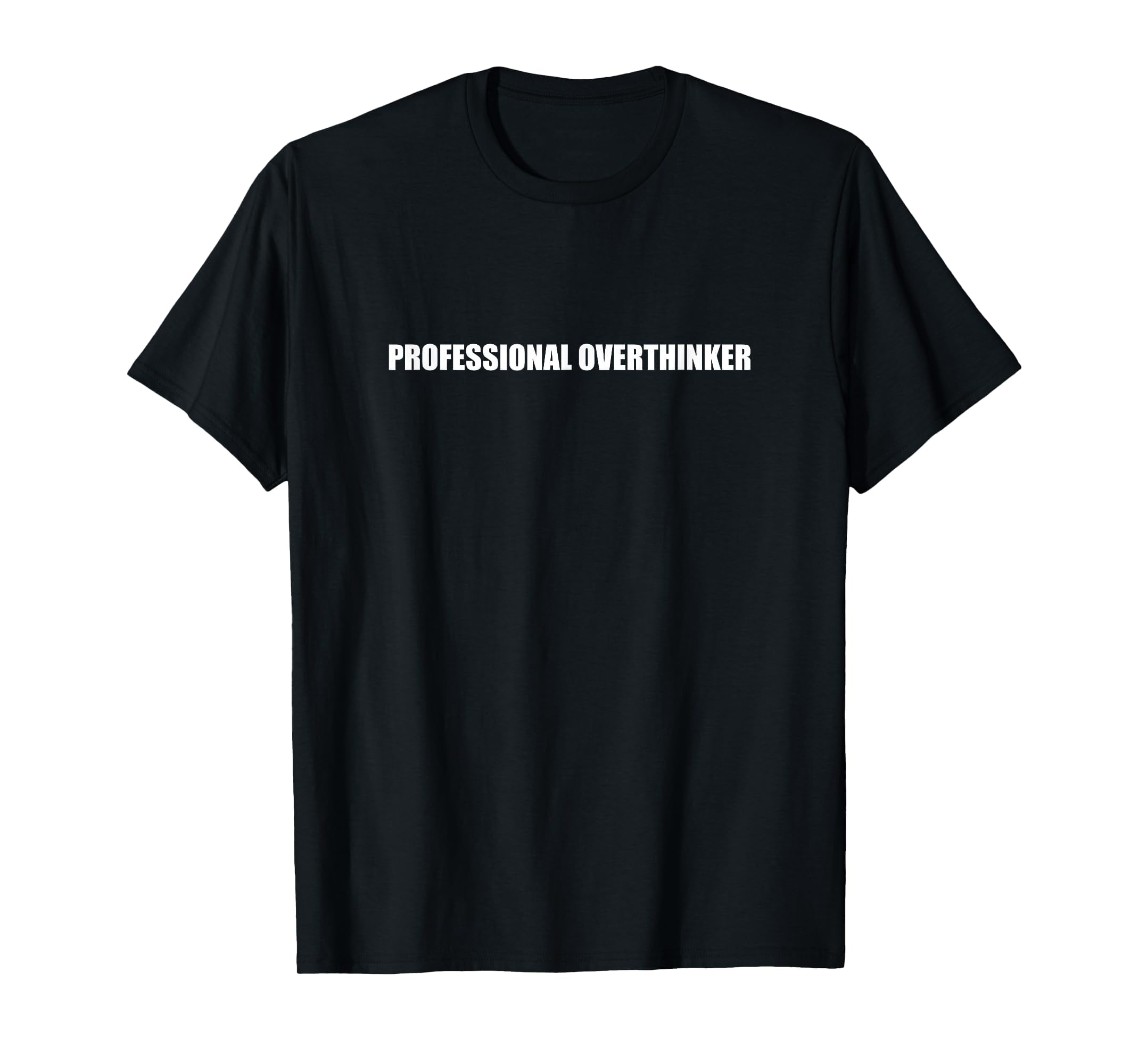 Professional Overthinker T-Shirt - Unique Graphic for Adults - T-Shirt, Sweatshirt, Hoodie