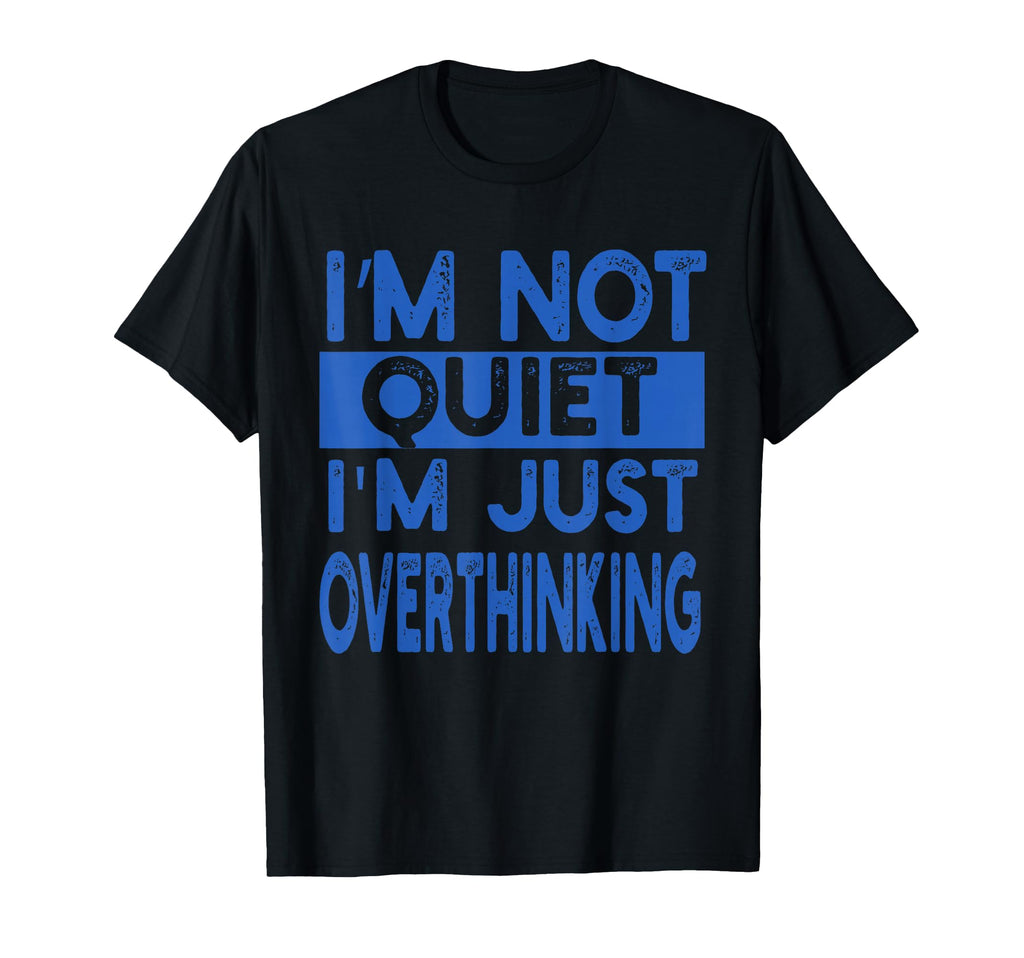 Im Not Quite Im Overthinking Funny T-Shirt - Aesthetic Graphic Unisex - T-Shirt, Sweatshirt, Hoodie