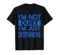 Im Not Quite Im Overthinking Funny T-Shirt - Aesthetic Graphic Unisex - T-Shirt, Sweatshirt, Hoodie