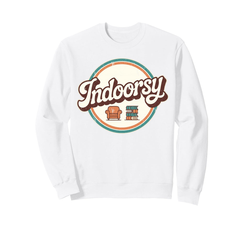 Antisocial Homebody Indoorsy Sweatshirt - Unique Graphic Men Women - T-Shirt, Sweatshirt, Hoodie