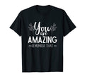 You Are Amazing Remember That T-Shirt - Fun Novelty Design Men Women - T-Shirt, Sweatshirt, Hoodie