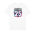 Straight Outta 25 Birthday Gift Fun T-Shirt - Novelty Apparel for Adults - T-Shirt, Sweatshirt, Hoodie