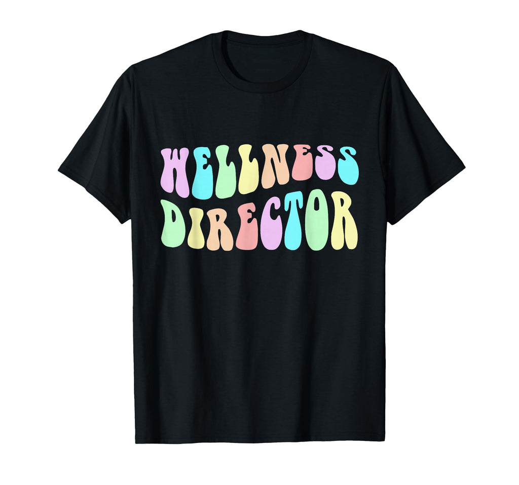 Groovy Wellness Director Mental Health T-Shirt - Unique Graphic Unisex - T-Shirt, Sweatshirt, Hoodie