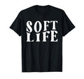 Soft Life Dont Stress Free Softlife T-Shirt - Aesthetic Graphic Unisex - T-Shirt, Sweatshirt, Hoodie