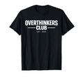 Overthinker Funny Anxiety Introvert Meme T-Shirt - Trendy Graphic Unisex - T-Shirt, Sweatshirt, Hoodie