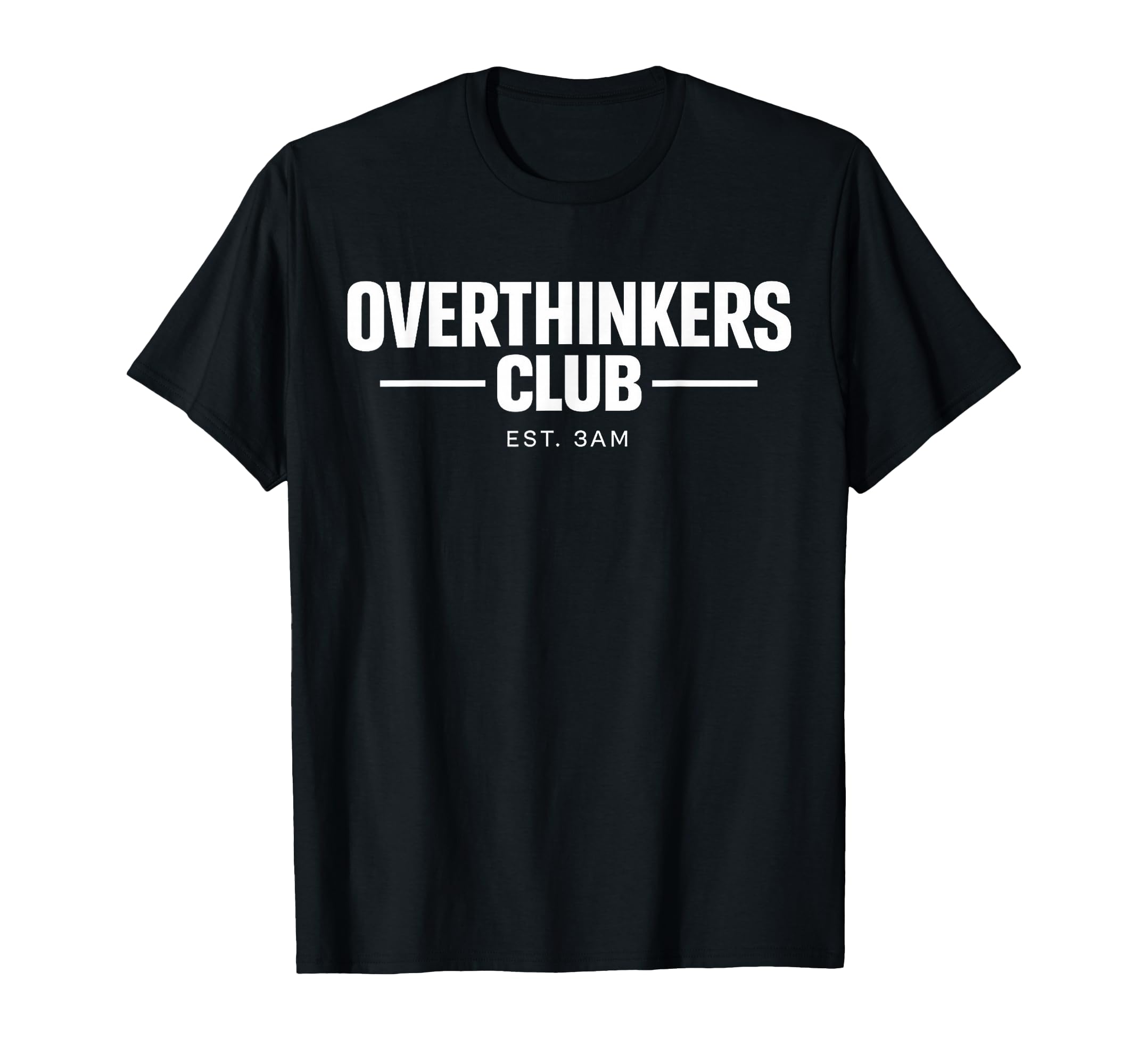 Overthinker Funny Anxiety Introvert Meme T-Shirt - Trendy Graphic Unisex - T-Shirt, Sweatshirt, Hoodie