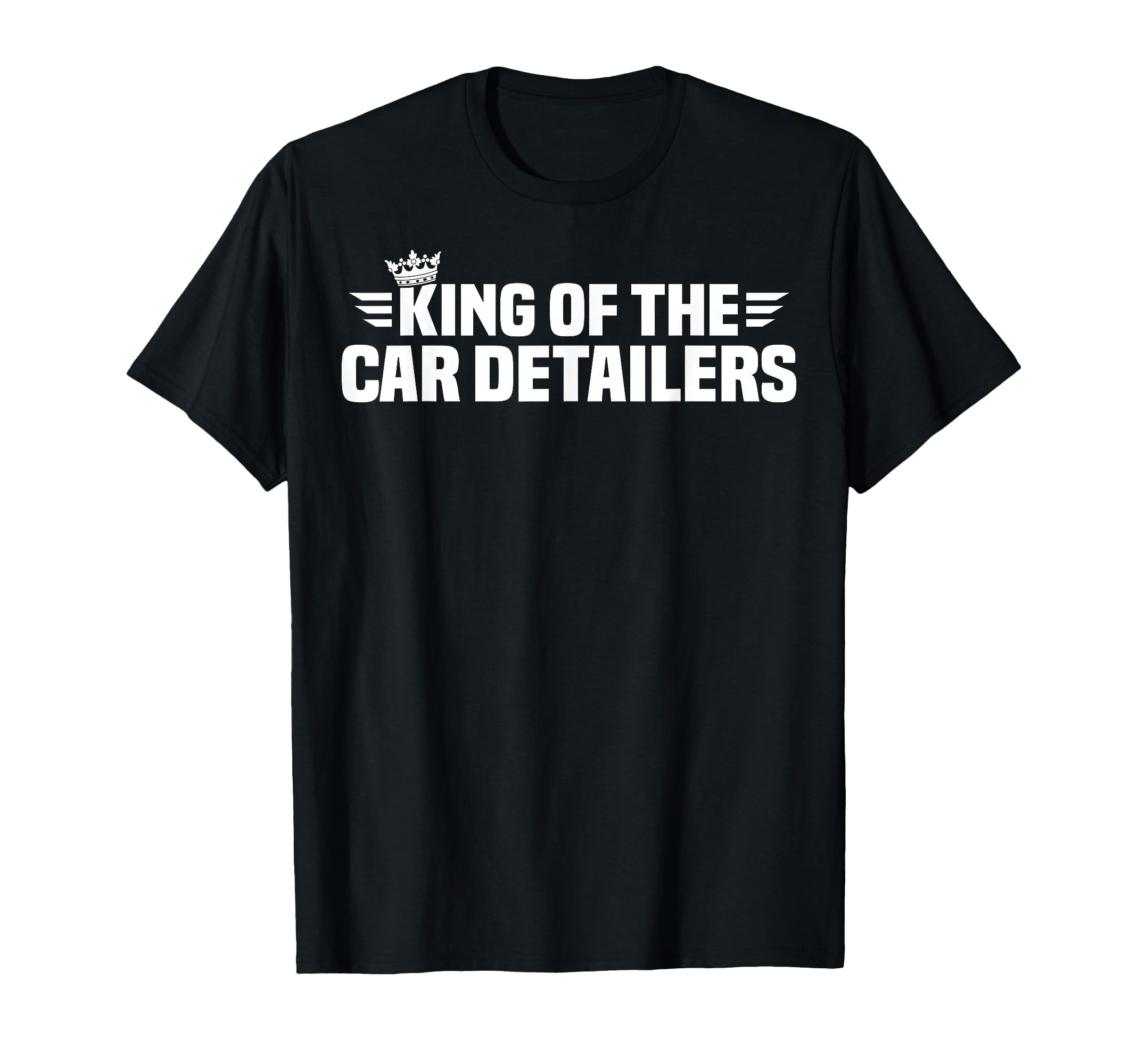 King Car Detailers T-Shirt - Fun Novelty Design Men Women - T-Shirt, Sweatshirt, Hoodie
