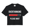 Overthinking Please Wait Funny Sweatshirt - Custom Art Print Men Women - T-Shirt, Sweatshirt, Hoodie
