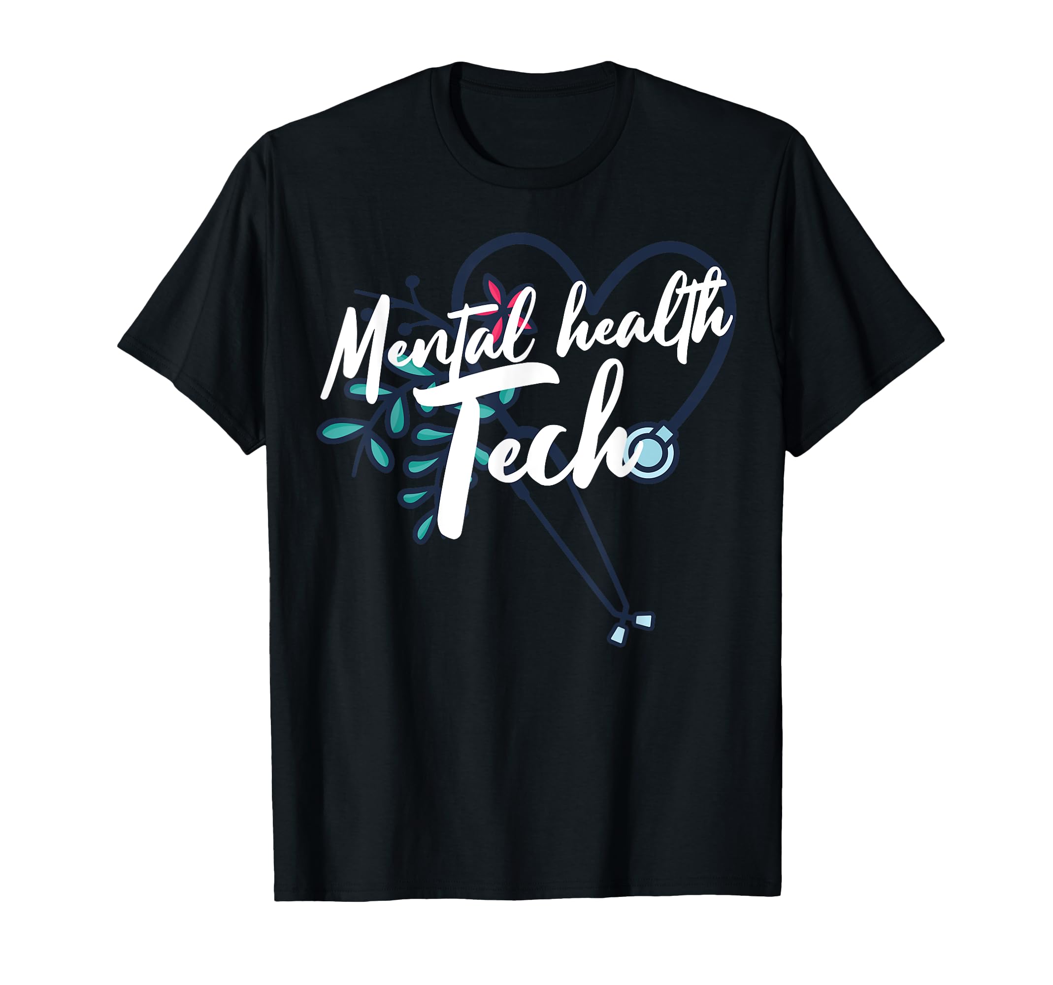 Mental Health Tech Healthcare T-Shirt - Casual Everyday Wear Men Women - T-Shirt, Sweatshirt, Hoodie