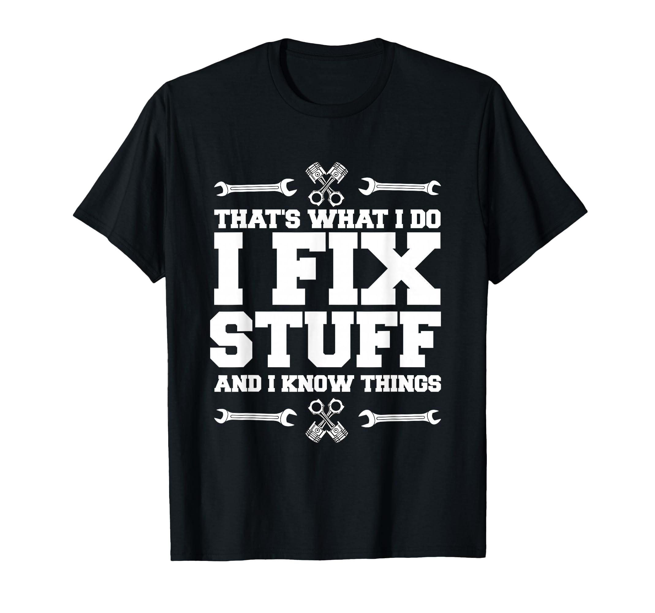 I Repair Things And I Know Things Car T-Shirt - Fun Novelty Design Unisex - T-Shirt, Sweatshirt, Hoodie