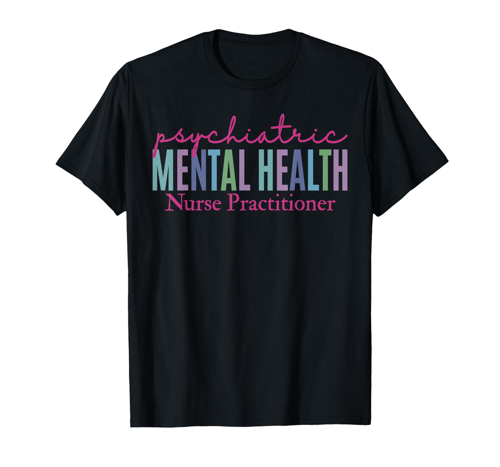Pmhnp Psychiatric Mental Health Nurse T-Shirt - Graphic Print Men Women - T-Shirt, Sweatshirt, Hoodie