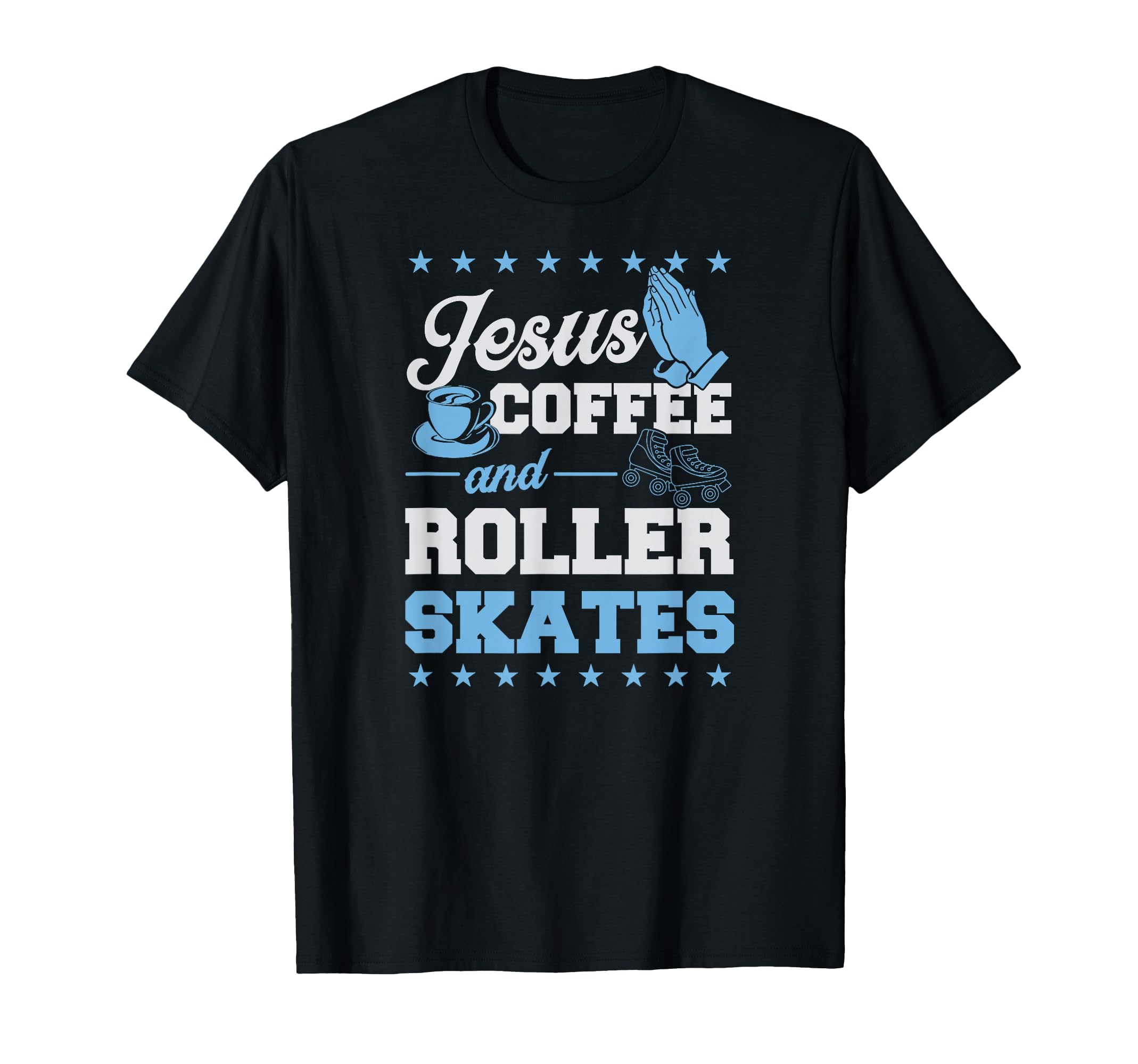 Jesus Coffee And Roller Skates T-Shirt - Streetwear Style Men Women - T-Shirt, Sweatshirt, Hoodie