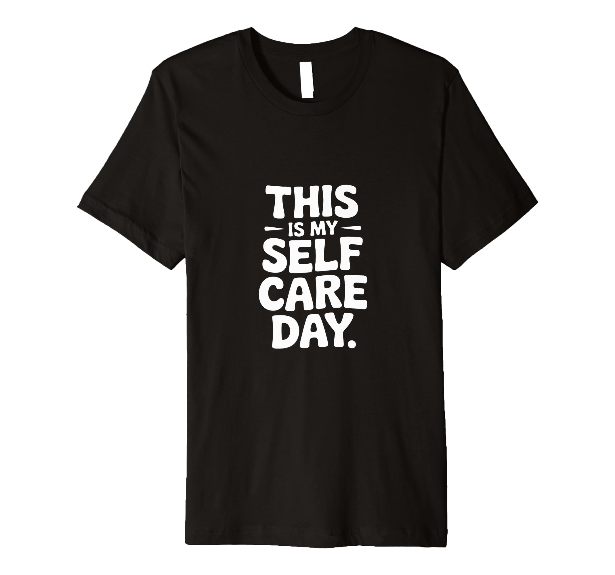 This Is My Self Care Day Relaxation T-Shirt - Unique Graphic for Adults - T-Shirt, Sweatshirt, Hoodie
