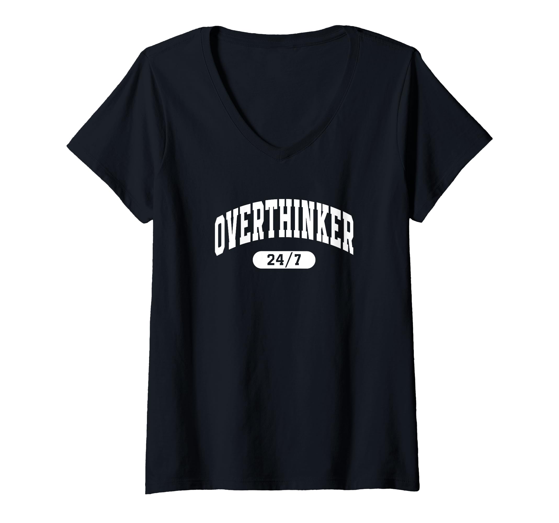 Womens Overthinker 24 7 Funny Slogan T-Shirt - Custom Art Print Men Women - T-Shirt, Sweatshirt, Hoodie
