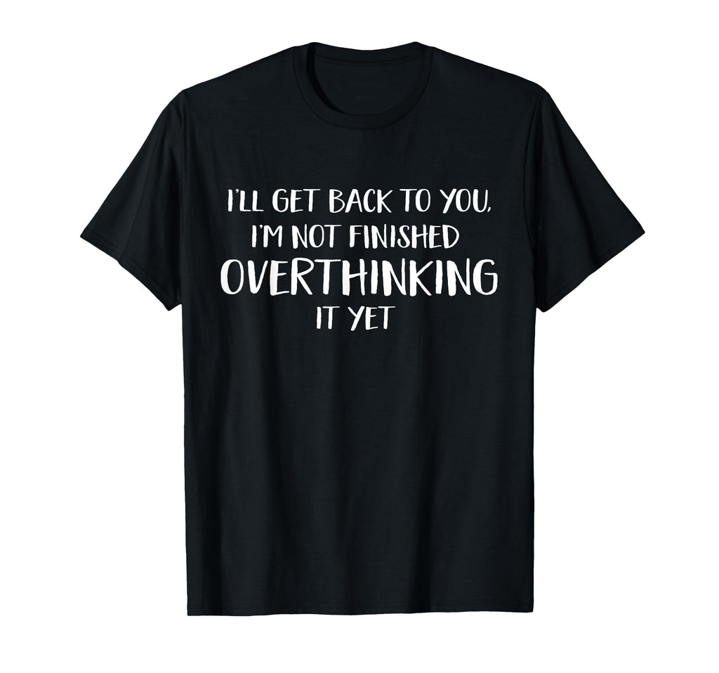 Overthinker Funny Analyze Analysis T-Shirt - Trendy Graphic for Adults - T-Shirt, Sweatshirt, Hoodie