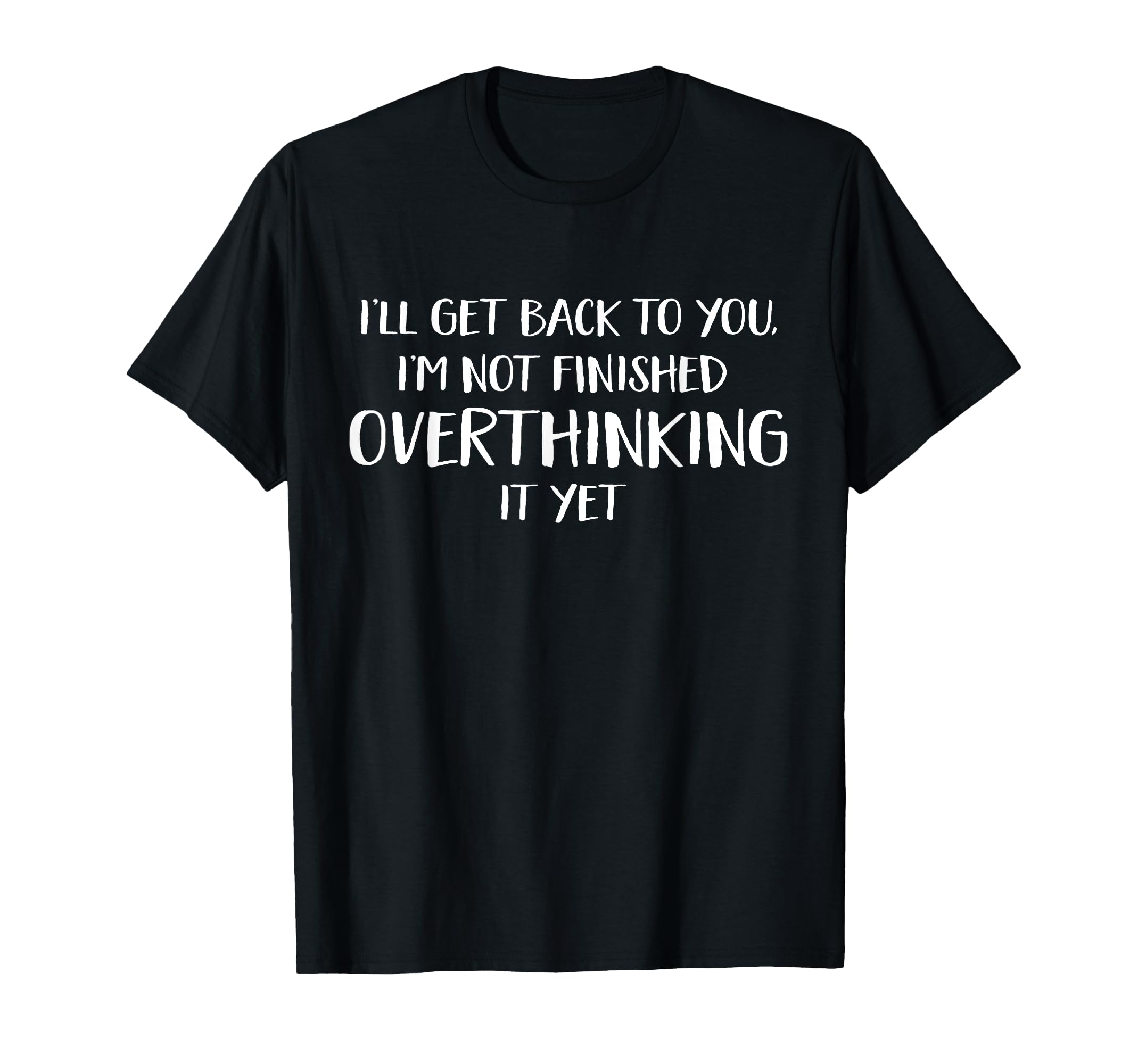 Overthinker Funny Analyze Analysis T-Shirt - Trendy Graphic for Adults - T-Shirt, Sweatshirt, Hoodie