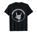 Neurodivergent Af Skeleton Hand T-Shirt - Custom Art Print Unisex - T-Shirt, Sweatshirt, Hoodie