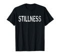 Stillness Distressed Mindfulness T-Shirt - Fun Novelty Design Unisex - T-Shirt, Sweatshirt, Hoodie