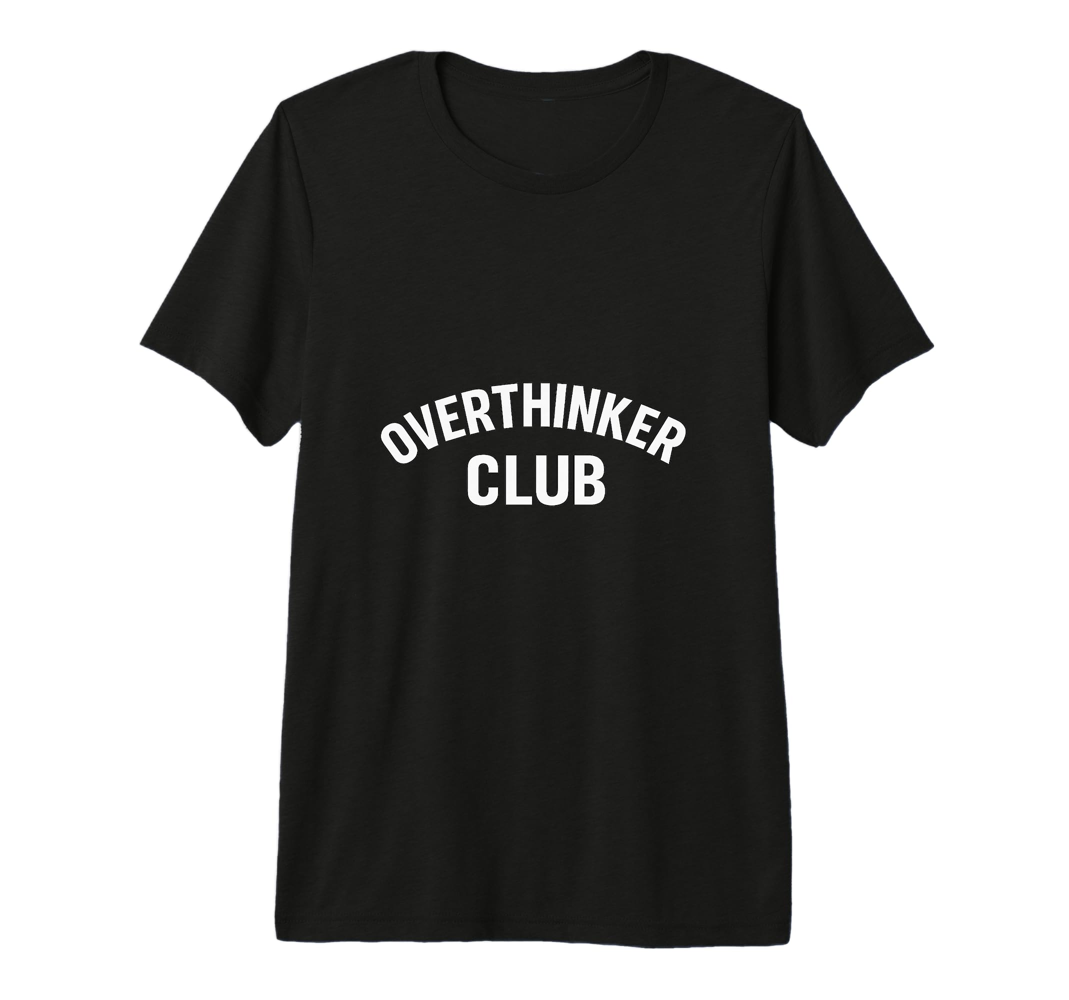 Overthinker Club Minimal Bold T-Shirt - Novelty Apparel Men Women - T-Shirt, Sweatshirt, Hoodie