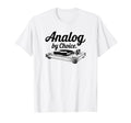 Analog Choice Record Player T-Shirt - Fun Novelty Design Men Women - T-Shirt, Sweatshirt, Hoodie