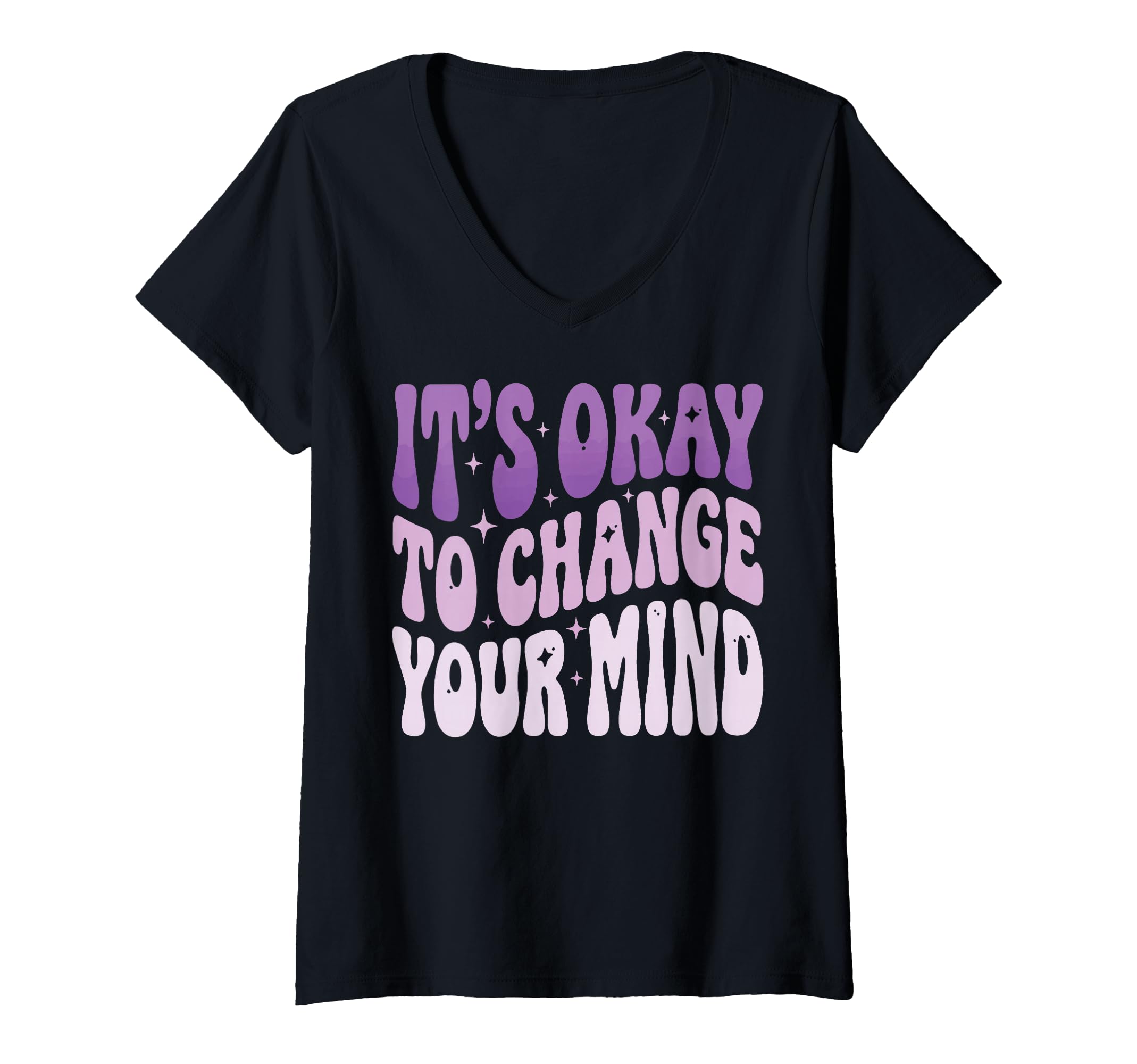 Womens Its Okay To Change Your Mind V T-Shirt - Unique Graphic Men Women - T-Shirt, Sweatshirt, Hoodie