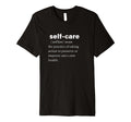 Definition Self Care Educational T-Shirt - Novelty Apparel for Adults - T-Shirt, Sweatshirt, Hoodie
