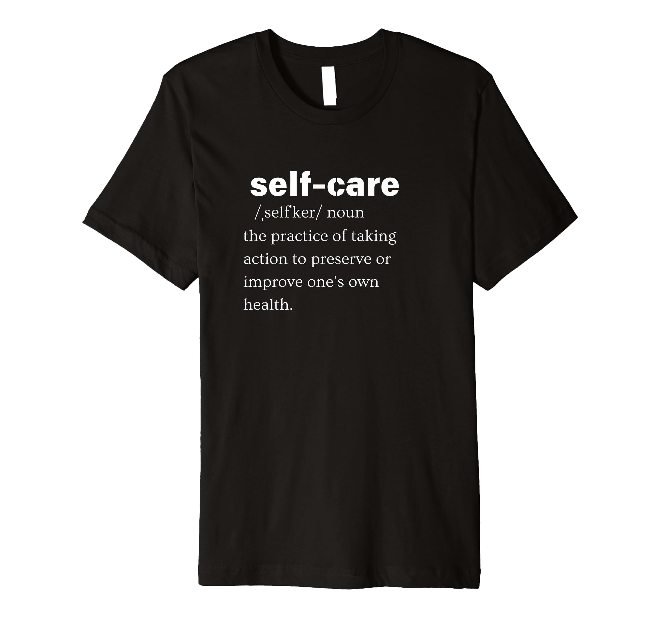 Definition Self Care Educational T-Shirt - Novelty Apparel for Adults - T-Shirt, Sweatshirt, Hoodie