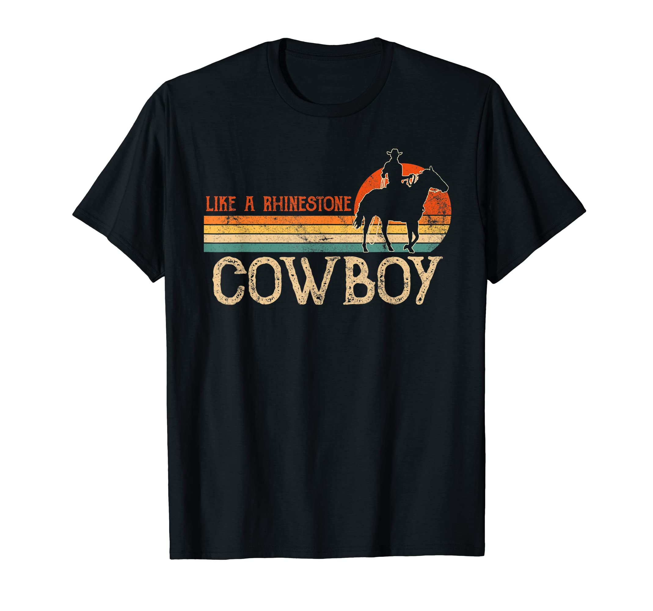 Western Rodeo Like Rhinestone Cowboy T-Shirt - Fun Novelty Design Unisex - T-Shirt, Sweatshirt, Hoodie