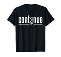 Continue Mental Health Awareness T-Shirt - Streetwear Style Unisex - T-Shirt, Sweatshirt, Hoodie